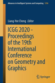 Title: ICGG 2020 - Proceedings of the 19th International Conference on Geometry and Graphics, Author: Liang-Yee Cheng