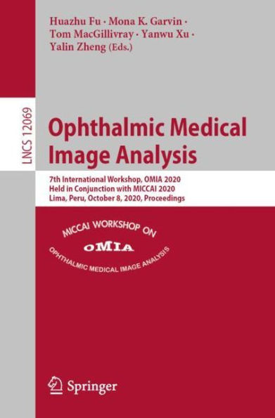 Ophthalmic Medical Image Analysis: 7th International Workshop, OMIA 2020, Held in Conjunction with MICCAI 2020, Lima, Peru, October 8, 2020, Proceedings