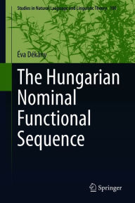 Title: The Hungarian Nominal Functional Sequence, Author: Éva Dékány