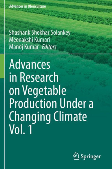 Advances Research on Vegetable Production Under a Changing Climate Vol. 1