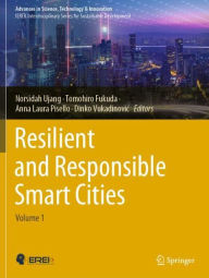Title: Resilient and Responsible Smart Cities: Volume 1, Author: Norsidah Ujang