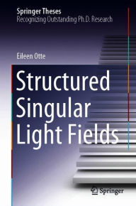 Title: Structured Singular Light Fields, Author: Eileen Otte