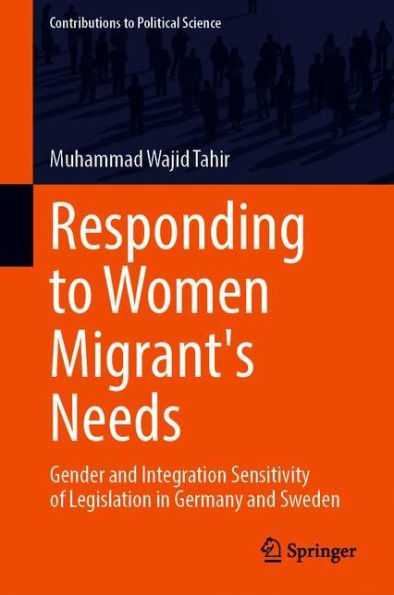 Responding to Women Migrant's Needs: Gender and Integration Sensitivity of Legislation Germany Sweden