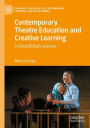 Contemporary Theatre Education and Creative Learning: A Great British Journey