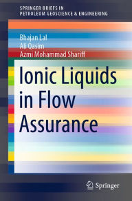 Title: Ionic Liquids in Flow Assurance, Author: Bhajan Lal