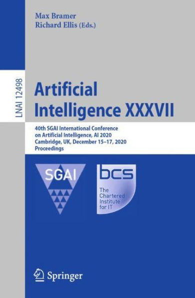 Artificial Intelligence XXXVII: 40th SGAI International Conference on Intelligence, AI 2020, Cambridge, UK, December 15-17, Proceedings