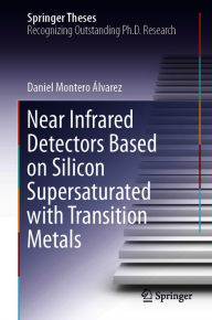 Title: Near Infrared Detectors Based on Silicon Supersaturated with Transition Metals, Author: Daniel Montero Álvarez