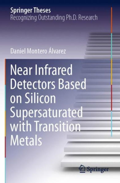 Near Infrared Detectors Based on Silicon Supersaturated with Transition Metals