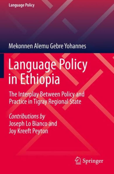 Language Policy Ethiopia: The Interplay Between and Practice Tigray Regional State