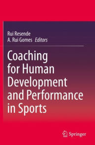 Title: Coaching for Human Development and Performance in Sports, Author: Rui Resende