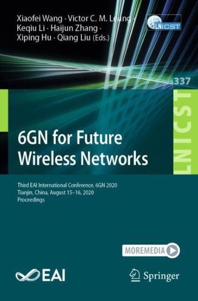 6GN for Future Wireless Networks: Third EAI International Conference, 6GN 2020, Tianjin, China, August 15-16, 2020, Proceedings