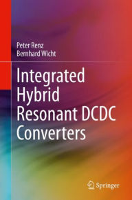 Title: Integrated Hybrid Resonant DCDC Converters, Author: Peter Renz