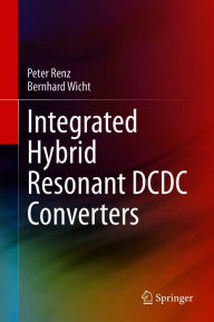 Title: Integrated Hybrid Resonant DCDC Converters, Author: Peter Renz