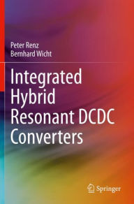 Title: Integrated Hybrid Resonant DCDC Converters, Author: Peter Renz