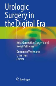 Title: Urologic Surgery in the Digital Era: Next Generation Surgery and Novel Pathways, Author: Domenico Veneziano