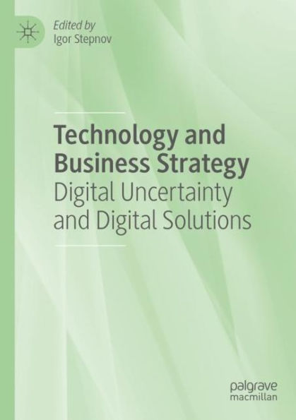 Technology and Business Strategy: Digital Uncertainty Solutions