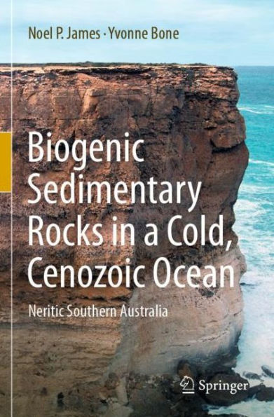 Biogenic Sedimentary Rocks in a Cold, Cenozoic Ocean: Neritic Southern Australia