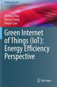 Title: Green Internet of Things (IoT): Energy Efficiency Perspective, Author: Zhenyu Zhou
