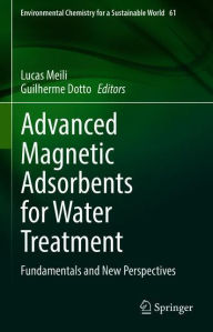 Title: Advanced Magnetic Adsorbents for Water Treatment: Fundamentals and New Perspectives, Author: Lucas Meili