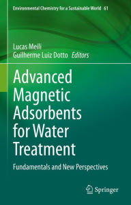 Title: Advanced Magnetic Adsorbents for Water Treatment: Fundamentals and New Perspectives, Author: Lucas Meili