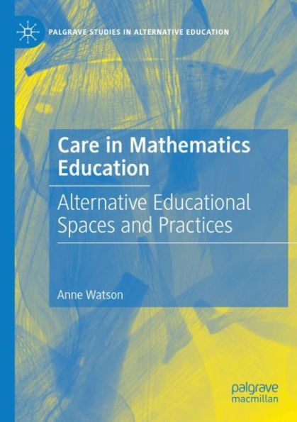 Care Mathematics Education: Alternative Educational Spaces and Practices