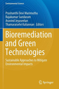 Title: Bioremediation and Green Technologies: Sustainable Approaches to Mitigate Environmental Impacts, Author: Prashanthi Devi Marimuthu