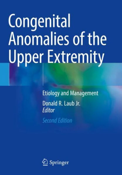 Congenital Anomalies of the Upper Extremity: Etiology and Management