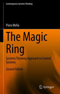 Title: The Magic Ring: Systems Thinking Approach to Control Systems, Author: Piero Mella