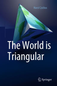 Title: The World is Triangular, Author: Horst Czichos