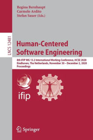 Title: Human-Centered Software Engineering: 8th IFIP WG 13.2 International Working Conference, HCSE 2020, Eindhoven, The Netherlands, November 30 - December 2, 2020, Proceedings, Author: Regina Bernhaupt