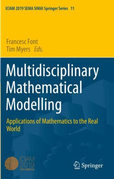 Multidisciplinary Mathematical Modelling: Applications of Mathematics to the Real World