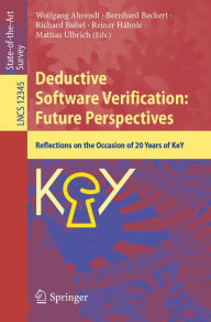 Title: Deductive Software Verification: Future Perspectives: Reflections on the Occasion of 20 Years of KeY, Author: Wolfgang Ahrendt