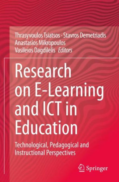 Research on E-Learning and ICT Education: Technological, Pedagogical Instructional Perspectives