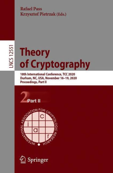 Theory of Cryptography: 18th International Conference, TCC 2020, Durham, NC, USA, November 16-19, Proceedings, Part II