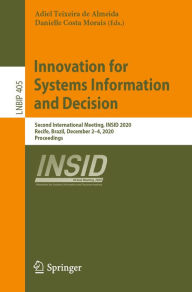 Title: Innovation for Systems Information and Decision: Second International Meeting, INSID 2020, Recife, Brazil, December 2-4, 2020, Proceedings, Author: Adiel Teixeira de Almeida