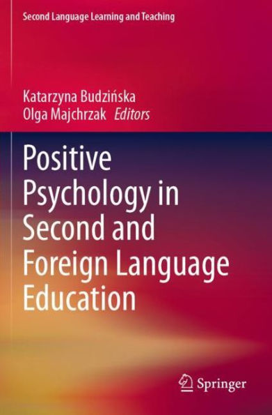 Positive Psychology Second and Foreign Language Education