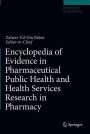 Encyclopedia of Evidence in Pharmaceutical Public Health and Health Services Research in Pharmacy