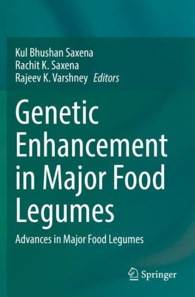 Genetic Enhancement Major Food Legumes: Advances Legumes