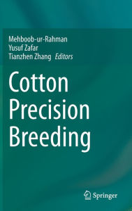 Title: Cotton Precision Breeding, Author: Mehboob-ur- Rahman