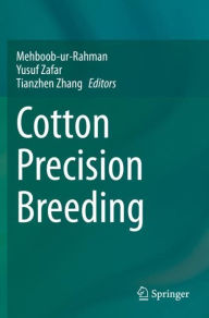 Title: Cotton Precision Breeding, Author: Mehboob-ur- Rahman