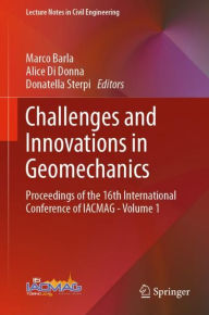 Title: Challenges and Innovations in Geomechanics: Proceedings of the 16th International Conference of IACMAG - Volume 1, Author: Marco Barla