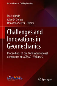 Title: Challenges and Innovations in Geomechanics: Proceedings of the 16th International Conference of IACMAG - Volume 2, Author: Marco Barla