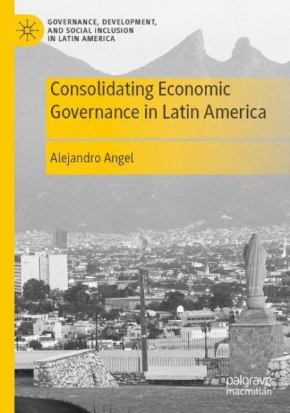 Consolidating Economic Governance Latin America