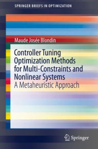 Title: Controller Tuning Optimization Methods for Multi-Constraints and Nonlinear Systems: A Metaheuristic Approach, Author: Maude Josée Blondin