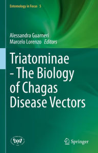 Title: Triatominae - The Biology of Chagas Disease Vectors, Author: Alessandra Guarneri