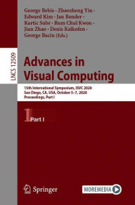 Title: Advances in Visual Computing: 15th International Symposium, ISVC 2020, San Diego, CA, USA, October 5-7, 2020, Proceedings, Part I, Author: George Bebis