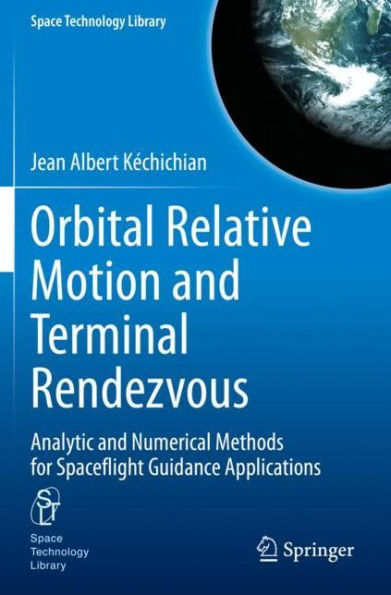 Orbital Relative Motion and Terminal Rendezvous: Analytic Numerical Methods for Spaceflight Guidance Applications