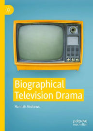 Title: Biographical Television Drama, Author: Hannah Andrews