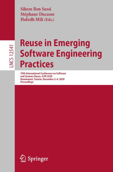 Reuse in Emerging Software Engineering Practices: 19th International Conference on Software and Systems Reuse, ICSR 2020, Hammamet, Tunisia, December 2-4, 2020, Proceedings