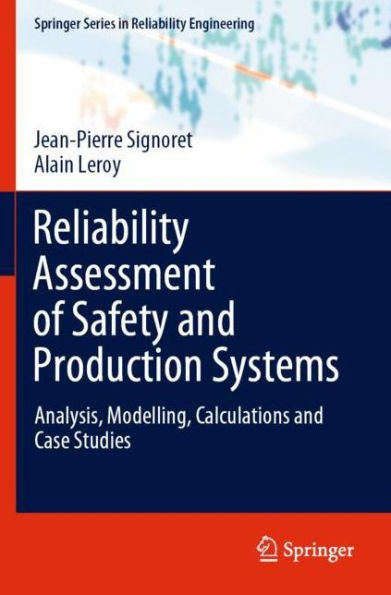 Reliability Assessment of Safety and Production Systems: Analysis, Modelling, Calculations Case Studies